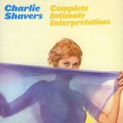 Charlie Shavers - Complete Intimate Interpretations (2005)