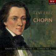 Tzvi Erez - Chopin: Piano Sonatas Nos. 2 & 3, Scherzo No. 2 (2025)