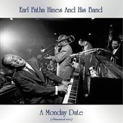 Earl Fatha Hines And His Band - A Monday Date (Remastered 2020) (2020)