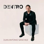 Juan Antonio Sanchez - Dentro (2021)