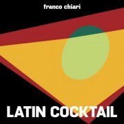 Franco Chiari - Latin Cocktail (2020)