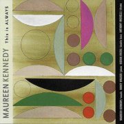 Maureen Kennedy - This Is Always (2006)