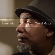 Yaniel Matos - La Mirada (2019)