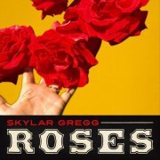 Skylar Gregg - Roses (2020)