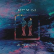 VA - Or Two Strangers: Best of 2019 (2019)