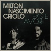 Milton Nascimento & Criolo feat. Amaro Freitas - Existe Amor (2020)