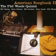 The Phil Woods Quintet - American Songbook II (2007)