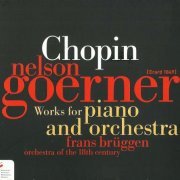 Nelson Goerner - Chopin: Works for Piano and Orchestra (2010)