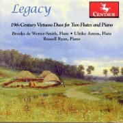 Brooks de Wetter-Smith, Ulrike Anton & Russell Ryan - Legacy: 19th-Century Virtuoso Duos for Two Flutes and Piano (2012)