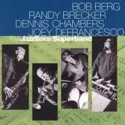 Bob Berg, Randy Brecker, Dennis Chambers, Joey DeFrancesco - The Jazz Times Superband (2000) CD Rip