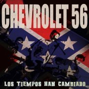 Chevrolet 56 - Los Tiempos Han Cambiado (2019)