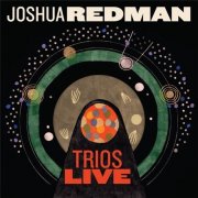 Joshua Redman - Trios Live (2014) DSD64