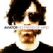 Aviator - No Friend Of Mind (2015)