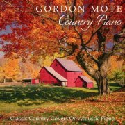 Gordon Mote - Country Piano: Classic Country Covers On Acoustic Piano (2023)