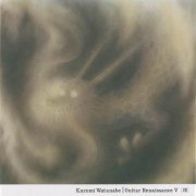 Kazumi Watanabe - Guitar Renaissance V (2012)