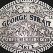 George Strait - Strait Out Of The Box: Part 2 (2016)