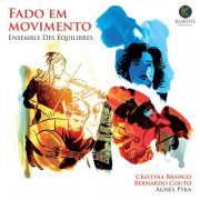 Cristina Branco, Agnès Pyka, Bernardo Couto, Ensemble Des Equilibres - Fado em Movimento (2025) [Hi-Res]