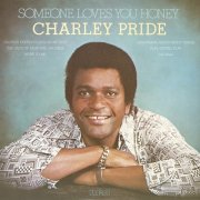 Charley Pride - Someone Loves You Honey (1978)