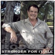 Graham Rodger - Stronger for It All (2012)