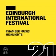 Various Artists - Chamber Music Highlights (Edinburgh International Festival) (2021) Hi-Res