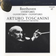 Arturo Toscanini, NBC Symphony Orchestra - Beethoven: Overtures: Leonore, Coriolan, Egmont, Consecration of the House, The Creatures of Prometheus (1992)