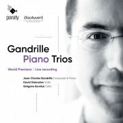 Jean-Charles Gandrille, David Galoustov, Grégoire Korniluk - Gandrille: Piano Trios (2024) [Hi-Res]