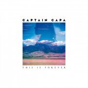 Captain Capa - This Is Forever (2017) [Hi-Res]