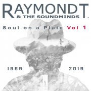 Raymond T. & The Soundminds. - Soul on a Plate, Vol. 1 (2019) [Hi-Res]