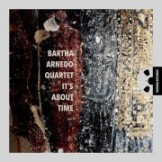 Bartha Arnedo Quartet - It's About Time (2023) [Hi-Res]