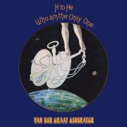 Van Der Graaf Generator - H To He, Who Am The Only One (Deluxe) (1970) [E-AC-3 JOC Dolby Atmos]