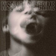 Kissing Is A Crime - Kissing Is A Crime (2017)