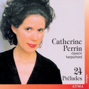 Catherine Perrin - Harpsichord Recital, 24 Preludes: Rameau, Handel, Sweelinck, Bach, D'Anglebert, Bull (2022)