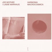 Joe McPhee - Harmonia Macrocosmica (2021)