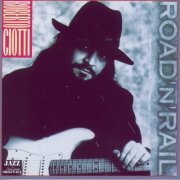 Roberto Ciotti - Road'N'Rail (2006)