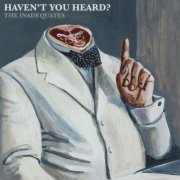 The Inadequates - Haven't You Heard? (2025) Hi-Res