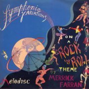 Merrick Farran - Symphonic Variations On A Rock And Roll Theme (Rock Around The Clock) (Merrick Farran) (2016) [Hi-Res]