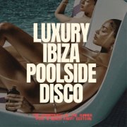VA - Luxury Ibiza Poolside Disco (2025)