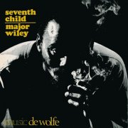 Major Wiley & De Wolfe Music - Seventh Child (1972)