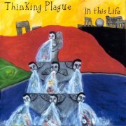 Thinking Plague - In This Life (1989) {2015, Remastered} CD-Rip