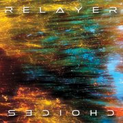 Relayer - Choices (2026) [Hi-Res]