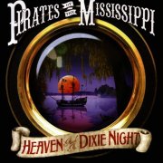 Pirates Of The Mississippi - Heaven and a Dixie Night (2006)