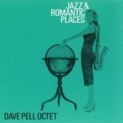 Dave Pell Octet - Jazz & Romantic Places (2007)