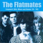 The Flatmates - Potpourri (Hits, Mixes And Demos '85 -'89)  (2005)