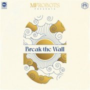 MF Robots - Break the Wall (2021) [Hi-Res]