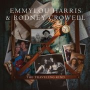 Emmylou Harris & Rodney Crowell - The Traveling Kind (2015) [Hi-Res]