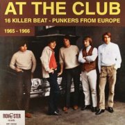 Various Artist - At The Club (16 Killer Beat - Punkers From Europe) (1965-66/1995)