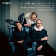 Carolyn Sampson, Roderick Williams, Joseph Middleton - Sounds and Sweet Airs - A Shakespeare Songbook (2023) [Hi-Res]