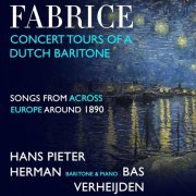 Hans Pieter Herman - Fabrice: Concert Tours of a Dutch Baritone (2022)