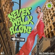 Blond:ish - Never Walk Alone (2025)