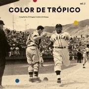 El Dragón Criollo, El Palmas - Color de Trópico Vol 2 (Compiled By El Dragón Criollo y El Palmas) (2021) [Hi-Res]